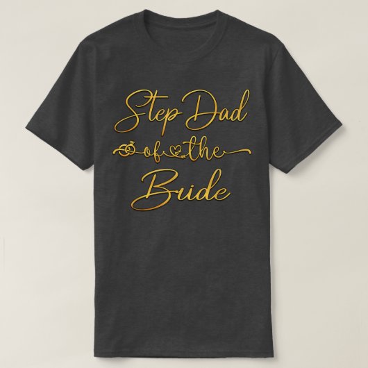 Step Dad Of The Bride Wedding Ideas For Stepfather T-shirt (Design voorkant)