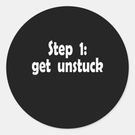 Step Get Unstuck Inspiration Ship Stuck Motivation Ronde Sticker (Voorkant)