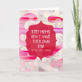 Step Moms hebben geen eigen dag Kaart
