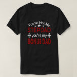 Stepdad Bonus Pap Birthday Fathers Day T-Shirt<br><div class="desc">Verras je stiefvader met dit t-shirt. Je bent niet mijn Stepdad,  je bent mijn Bonus papa. Witte en rode tekst.</div>