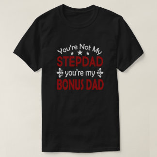 Stepdad Bonus Pap Birthday Fathers Day T-Shirt