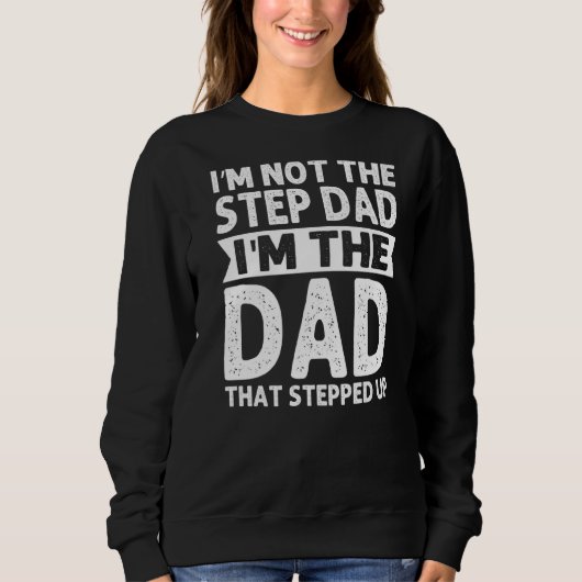 Stepdad Ik ben niet de stapvader die ik ben. Trui (Voorkant)