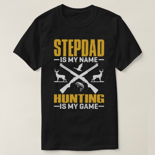 STEPDAD is mijn naam jagen is mijn spel T-shirt (Design voorkant)