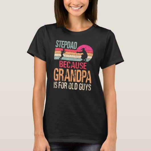 Stepdad omdat opa voor oude jongens is t-shirt (Voorkant)