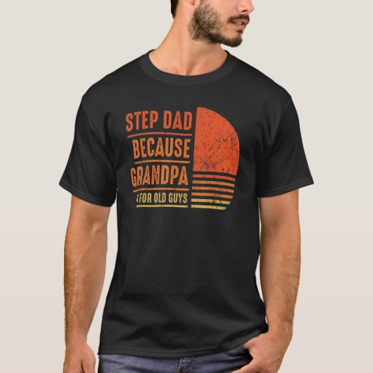 Stepdad omdat opa voor oude jongens Man Papa B T-shirt (Voorkant)