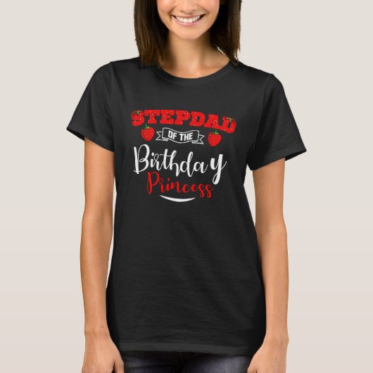 Stepdad van het Birthday Princess Strawberry-thema T-shirt (Voorkant)