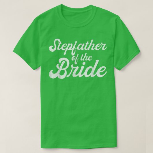 Stepfather Of The Bride , Stepdaughter Bachelorett T-shirt (Design voorkant)