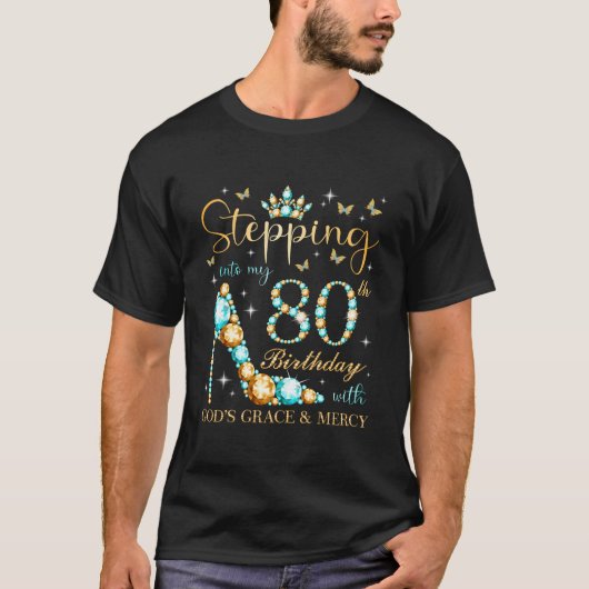 Stepg Into My 80Th With God'S Grace And Mercy T-shirt (Voorkant)