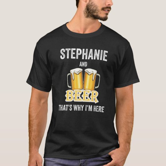 Stephanie en Beer daarom ben ik hier T-shirt (Voorkant)