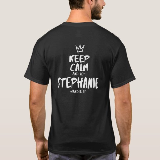 Stephanie Keep Calm Personalized Name Unique First T-shirt (Achterkant)