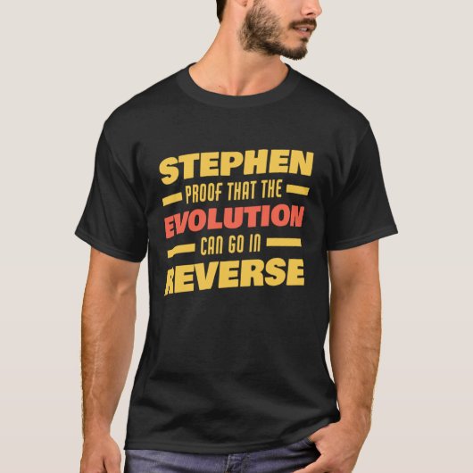 Stephen Evolution Can Go In Reverse Saying Stephe T-shirt (Voorkant)
