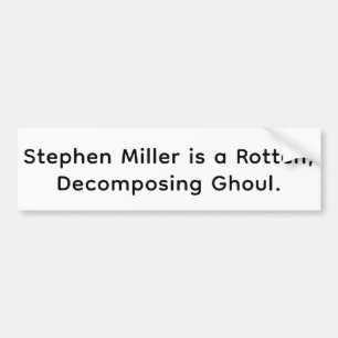 Stephen Miller is een weerzinwekkend wezen Hankame Bumpersticker