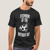 Stepmam van het Birthday Boy Soccer Team Bday Part T-shirt (Voorkant)