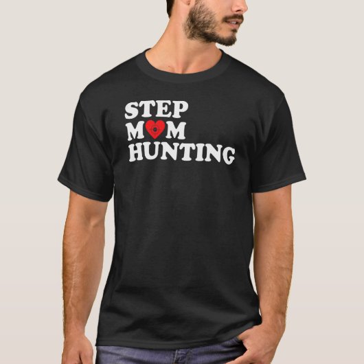 Stepmama Hunting Joke Gezegde 9 T-shirt (Voorkant)