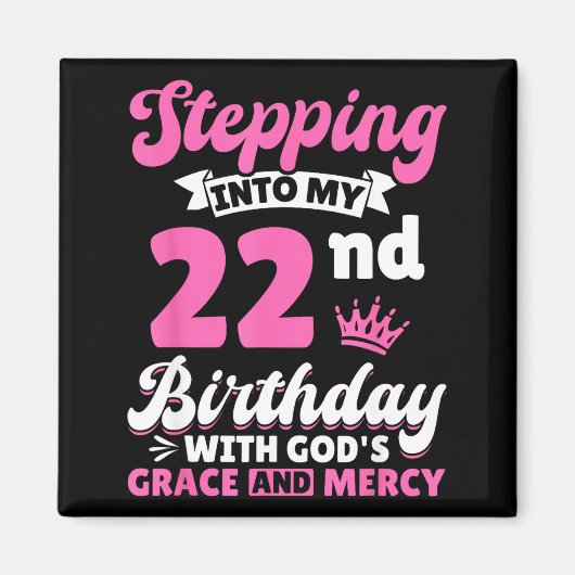 Stepng Into My 22nd Birthday With Gods Grace And M Magneet (Voorkant)