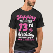 Stepng Into My 73rd Birthday With Gods Grace And M T-shirt (Voorkant)
