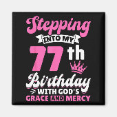 Stepng Into My 77th Birthday With Gods Grace And M Magneet (Voorkant)