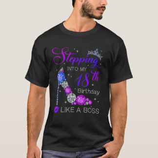 Stepping Into My 18Th Birthday Like A Boss Heels W T-shirt
