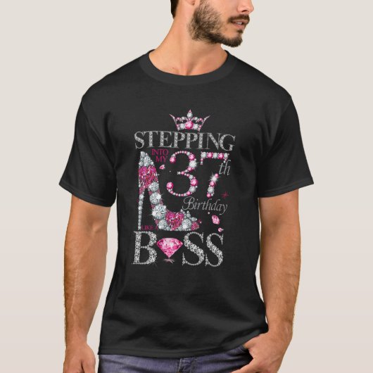 Stepping Into My 37Th Birthday Like A Boss For 37 T-shirt (Voorkant)