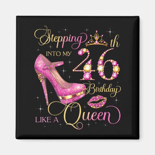 Stepping Into My 46th Birthday Like Queen 46 Years Magneet (Voorkant)