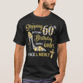 Stepping Into My 60th Birthday with God's Grace an T-shirt (Voorkant)