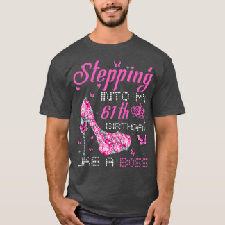 Stepping Into My 61th Birthday Like A Boss Bday Gi T-shirt