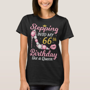 Stepping Into My 66th Birthday Like A Queen Happy T-shirt