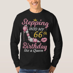 Stepping Into My 66th Birthday Like A Queen Happy T-shirt