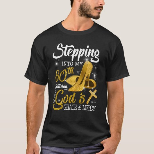 Stepping Into My 80th Birthday With Gods Grace And T-shirt (Voorkant)