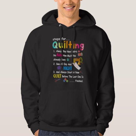 Steps For Quilting Always Buy New Fabric No Matter Hoodie (Voorkant)