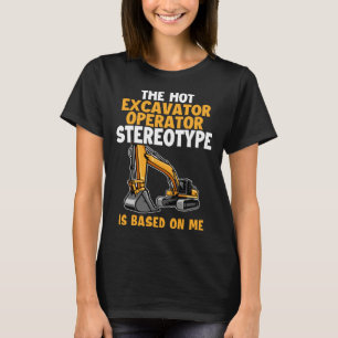 Stereotype is Gebaseerd Op Mijn Backhoe Ladder Gra T-shirt