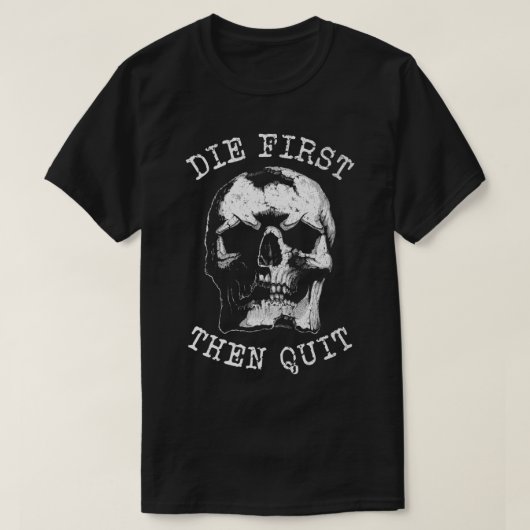 Sterf eerst en stopte daarna met de robuuste sched t-shirt (Design voorkant)
