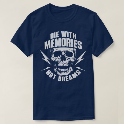 Sterf met herinneringen niet dromen Adventure Life T-shirt (Design voorkant)