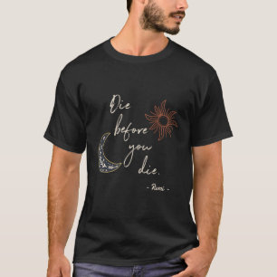 Sterf voordat je sterft Rumi Gedicht Spirituele So T-shirt