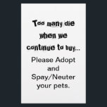 Steriliseer Castreren Adopteer Flyer<br><div class="desc">Te veel sterven... Flyers voor Adoptie en Sterilisatie/Castratie: Overpopulatie van huisdieren is een ernstig probleem wereldwijd. Breekt het je hart om honden, katten en andere dieren gefokt en verkocht te zien worden in dierenwinkels terwijl er zoveel huisdieren in asiels zijn die een thuis nodig hebben? Breekt het je hart om...</div>