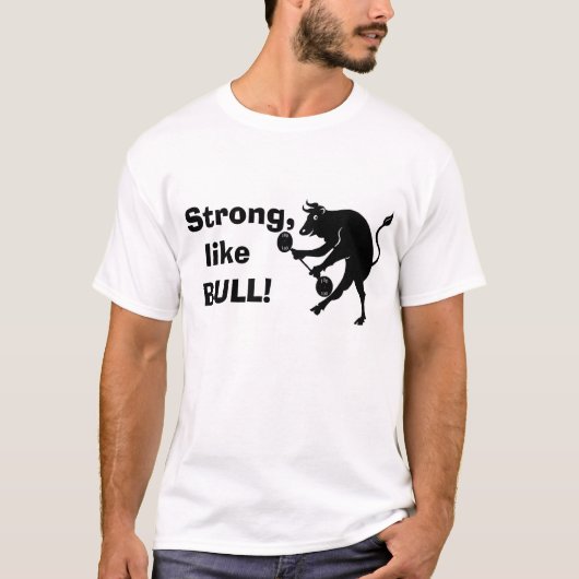 Sterk als BULL! T-shirt (Voorkant)