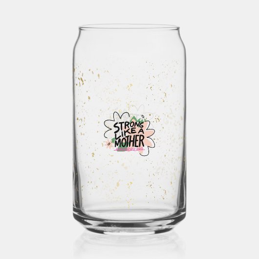 Sterk als een moeder blikvorm glas (Voorkant)