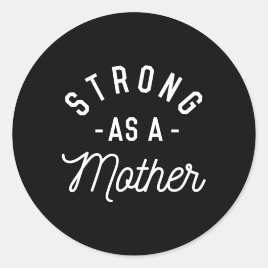 Sterk als een moeder - Moederdag cadeau - Ronde Sticker (Voorkant)