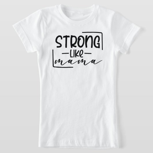 Sterk als mama die mama coördineert t-shirt (Laagn)