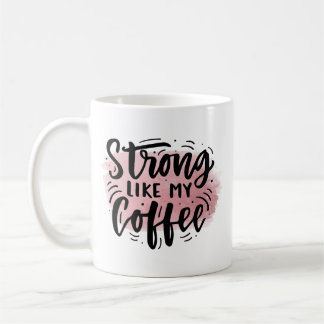 Sterk als mijn koffie Mok - Grappig Cafeïne Gift