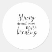 Sterk betekent niet dat je nooit moet breken ronde sticker (Voorkant)