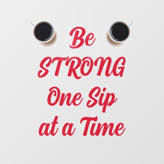 STERK ÉÉN Sip per Koffie Raamsticker (Vel)