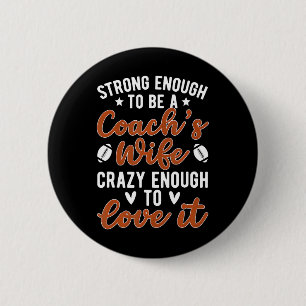 Sterk Football Coach's vrouw van een Football Coac Ronde Button 5,7 Cm