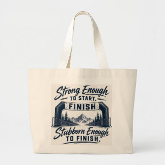 Sterk Genoeg om te Beginnen Eigenwijs Genoeg om af Grote Tote Bag