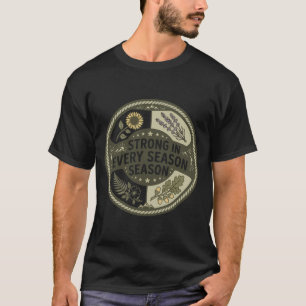 Sterk in Elk Seizoen Vier Seizoenen Botanische Bui T-shirt