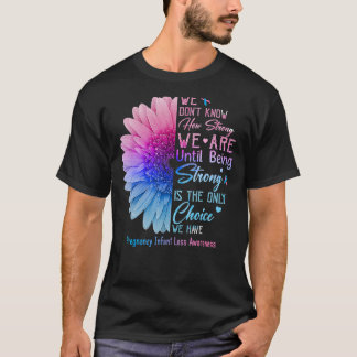 Sterk is de enige keuze die we hebben Zwangerschap T-shirt