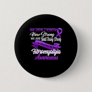 Sterk is de enige keuze voor fibromyalgie bewustzi ronde button 5,7 cm