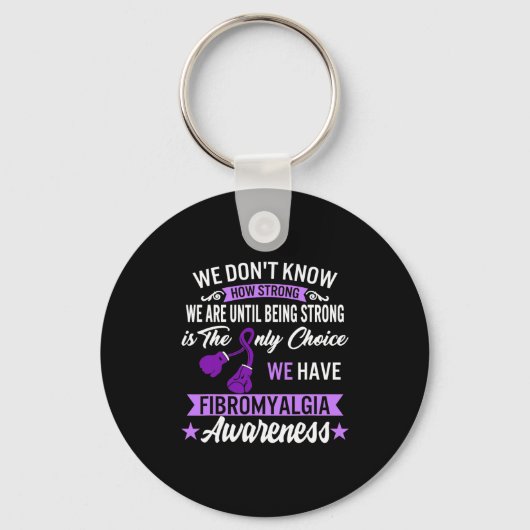 Sterk is de enige keuze voor fibromyalgie bewustzi sleutelhanger (Voorkant)