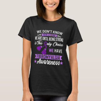 Sterk is de enige keuze voor fibromyalgie bewustzi t-shirt