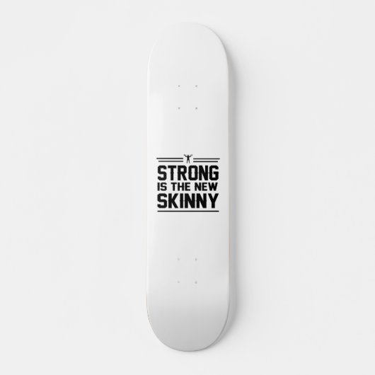 Sterk is de New Skinny Persoonlijk Skateboard (Voorkant)